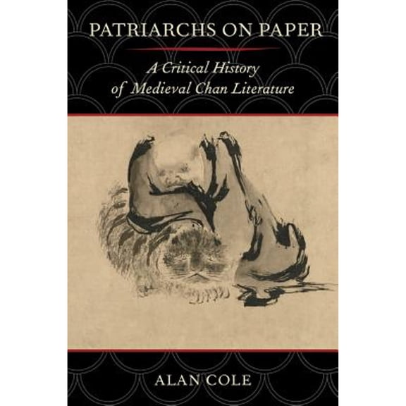 Pre-Owned Patriarchs on Paper : A Critical History of Medieval Chan Literature (Edition 1) (Paperback)