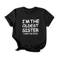 thumbnail image 3 of Honeeladyy Sales Women's I Am The Oldest Sister I Make The Rules Tee Funny Sayings Graphic Summer Tops Sister Family Funny Casual Shirt Black, 3 of 5
