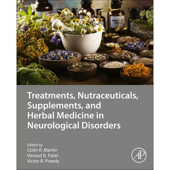 Treatments, Nutraceuticals, Supplements, and Herbal Medicine in Neurological Disorders, (Hardcover)