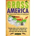 thumbnail image 2 of Pre-Owned Gross America: Your Coast-to-Coast Guide to All Things Gross (Paperback) 1585429414 9781585429417, 2 of 2