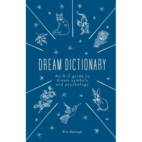 The Dream Dictionary: An A-Z Guide to Dream Symbols and Psychology, (Hardcover)