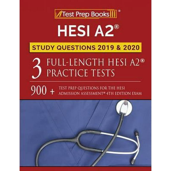 Pre-Owned HESI A2 Study Questions 2019 & 2020: Three Full-Length HESI A2 Practice Tests: 900 Test Prep Questions for the HESI Admissions Assessment 4th Edition (Paperback) 1628456027 9781628456028