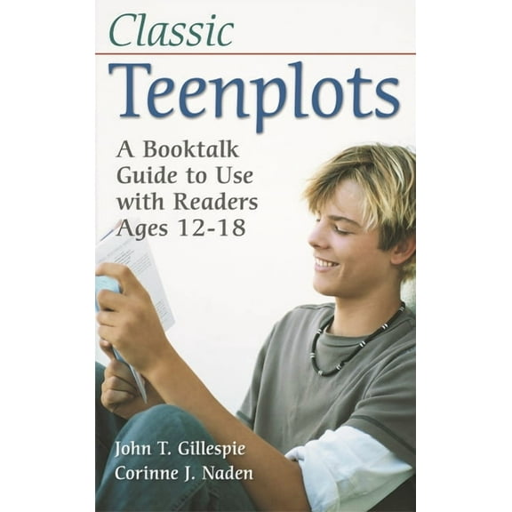 Children's and Young Adult Literatu Classic Teenplots: A Booktalk Guide to Use with Readers Ages 12-18, (Hardcover)