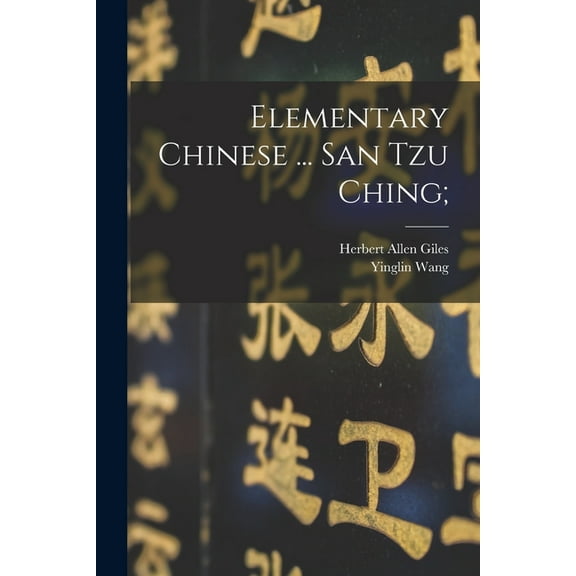 Elementary Chinese ... San tzu Ching; (Paperback)