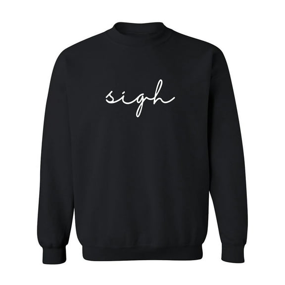 sigh Crewneck Sweatshirt