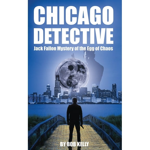 The Chicago Detective Jack Fallon Chicago Detective Jack Fallon In The Mystery Of The Egg Of Chaos, Book 2, (Hardcover)