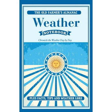 The Old Farmer's Almanac Weather Notebook : Chronicle the Weather