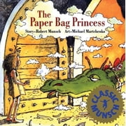 The Paper Bag Princess (Munsch for Kids) - Munsch, Robert
