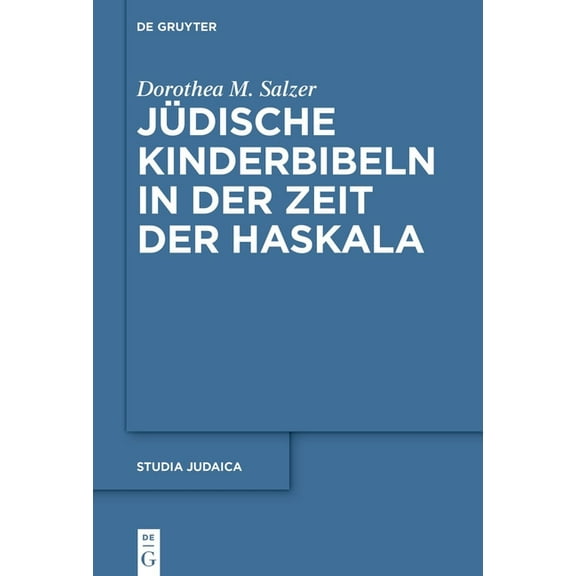 Studia Judaica JÃ¼dische Kinderbibeln in Der Zeit Der Haskala, Book 123, (Hardcover)