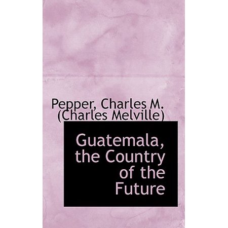 Guatemala The Country Of The Future Walmart Com