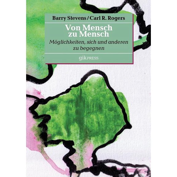 Von Mensch zu Mensch: MÃ¶glichkeiten, sich und anderen zu begegnen, (Paperback)