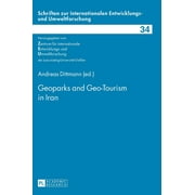 Schriften Zur Internationalen Entwicklungs- Und Umweltforsch: Geoparks and Geo-Tourism in Iran (Hardcover)