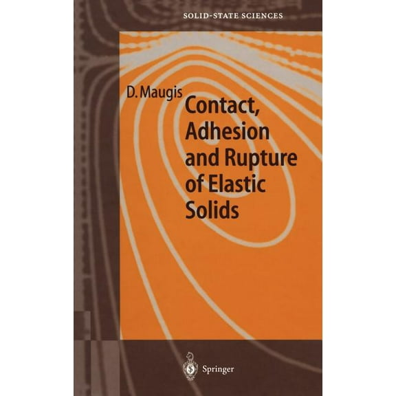 Springer Solid-State Sciences Contact, Adhesion and Rupture of Elastic Solids, Book 130, (Hardcover)