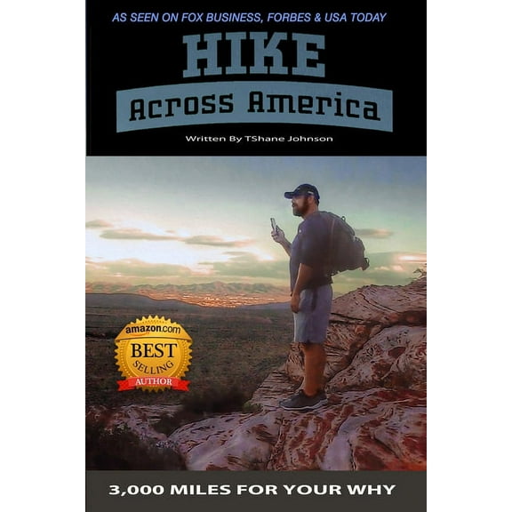 Hike Across America : 3,000 Miles for YOUR "WHY" (Paperback)