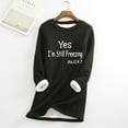 thumbnail image 2 of CFLVAEK Yes I'm Still Freezing Sweatshirt for Women Warm Sherpa Lined Sweatshirts Cozy Crewneck Long Sleeve Pullover Tops Black M, 2 of 4
