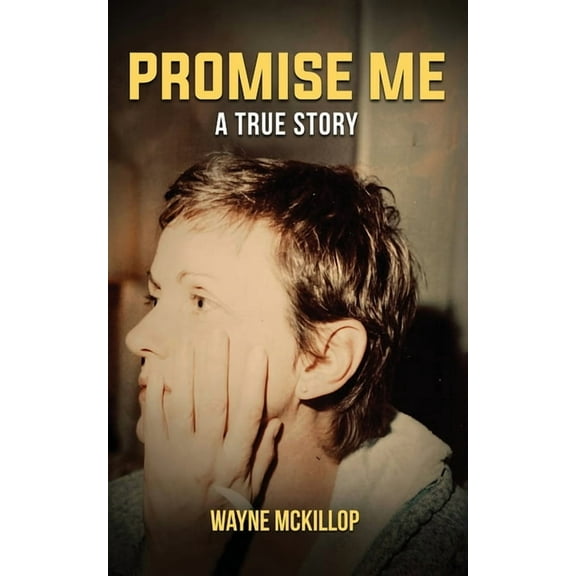 Promise Me A True Story, (Paperback)