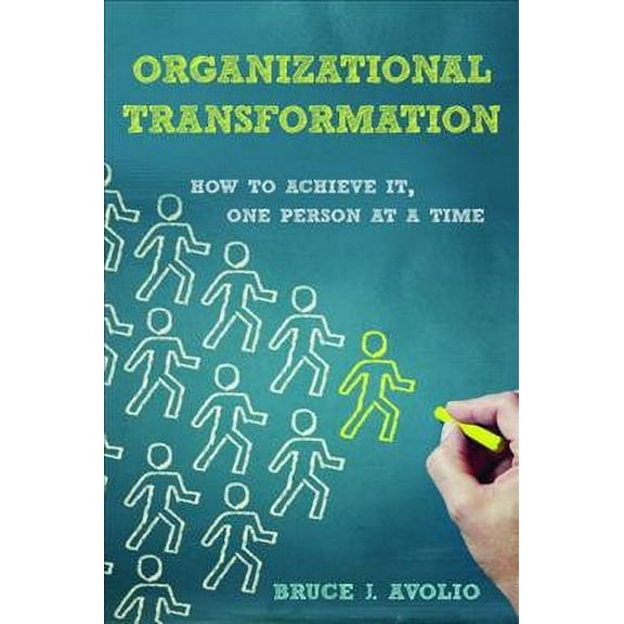 Organizational Transformation: How to Achieve It, One Person at a Time (Hardcover)