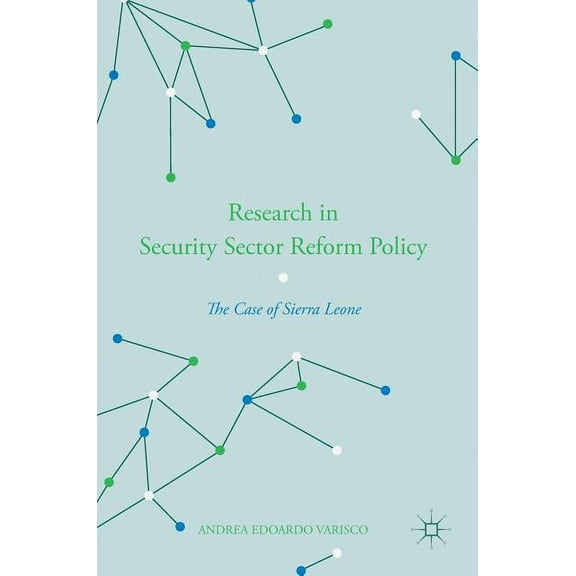 Research in Security Sector Reform Policy: The Case of Sierra Leone, (Hardcover)