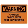 thumbnail image 1 of SignMission OS-WS-A-710-L-12007 Panneau d'Avertissement OSHA de 7 x 10 Po - Attention à Ne Pas Entrer dans le Test en Cours, 1 of 1