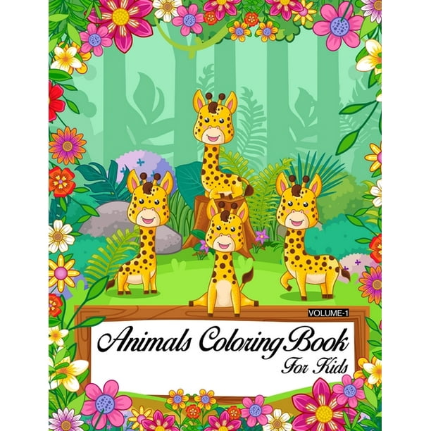 Download Animals Coloring Book For Kids Volume 1 Children Activity Books For Ages 2 4 4 8 Boys Girls Fun Early Learning Relaxation For Workbooks Paperback Walmart Com Walmart Com