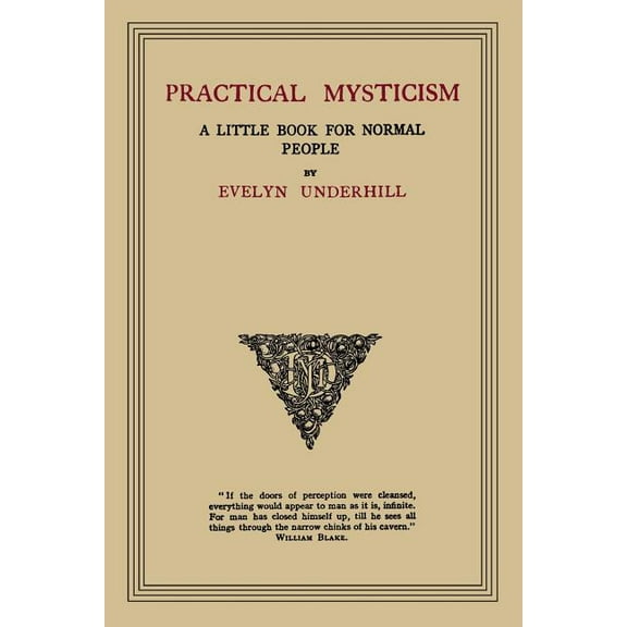Practical Mysticism: A Little Book for Normal People, (Paperback)