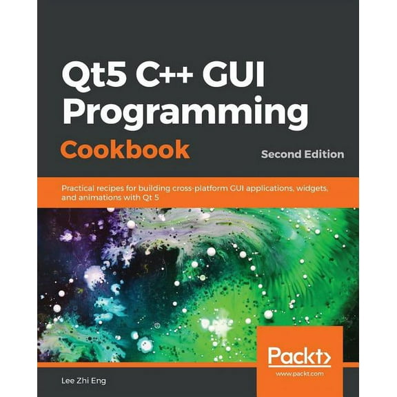 Qt5 C   GUI Programming Cookbook, Second Edition, (Paperback)