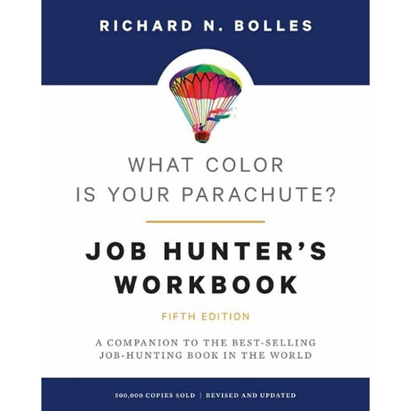 Pre-Owned What Color Is Your Parachute? Job-Hunter's Workbook, Fifth Edition: A Companion to the Best-Selling Job-Hunting Book in the World (Paperback) 0399581898 9780399581892