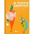 thumbnail image 1 of La Princesa Zanahoria Amanuta 9789563641158, 1 of 2