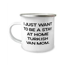 Reusable Turkish Van Cat 12oz Camper Mug, I Just Want to Be a Stay at, Gifts For Cat Lovers, Present From Friends, For Turkish Van Cat
