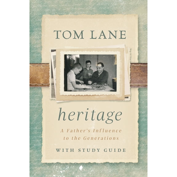 Heritage : A Father's Influence to the Generations (Paperback)