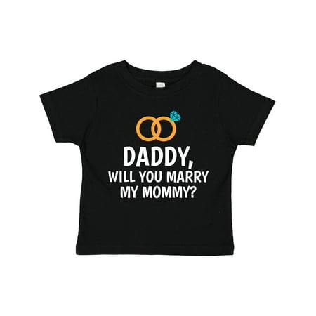 

Inktastic Daddy Will You Marry My Mommy with Rings for Proposal Gift Toddler Boy or Toddler Girl T-Shirt