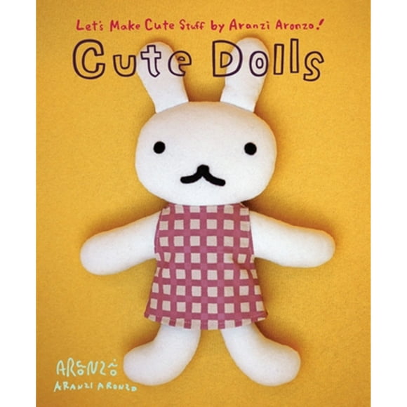 Pre-Owned Cute Dolls (Paperback 9781932234787) by Aranzi Aronzo, Rui Munakata