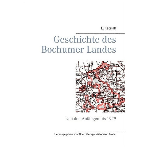 Geschichte des Bochumer Landes : von den Anfängen bis 1929 (Paperback)