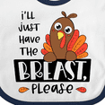 thumbnail image 4 of Inktastic I'll Just Have the Breast, Please Cute Turkey Boys or Girls Baby Bib, 4 of 4