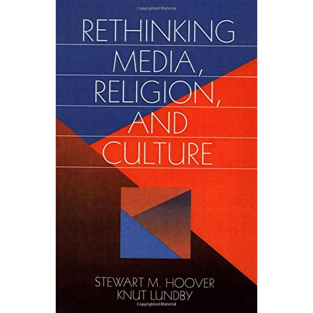 Rethinking Media, Religion, and Culture (Communication and Human Values)