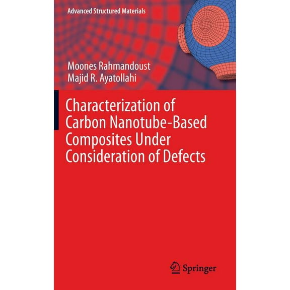 Advanced Structured Materials Characterization of Carbon Nanotube Based Composites Under Consideration of Defects, Book 39, (Hardcover)