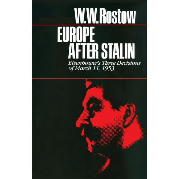 Ideas and Action Europe after Stalin: Eisenhower's Three Decisions of March 11, 1953, (Paperback)