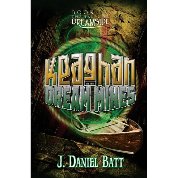 The Tales of Dreamside Keaghan in the Dream Mines, Book 3, (Paperback)