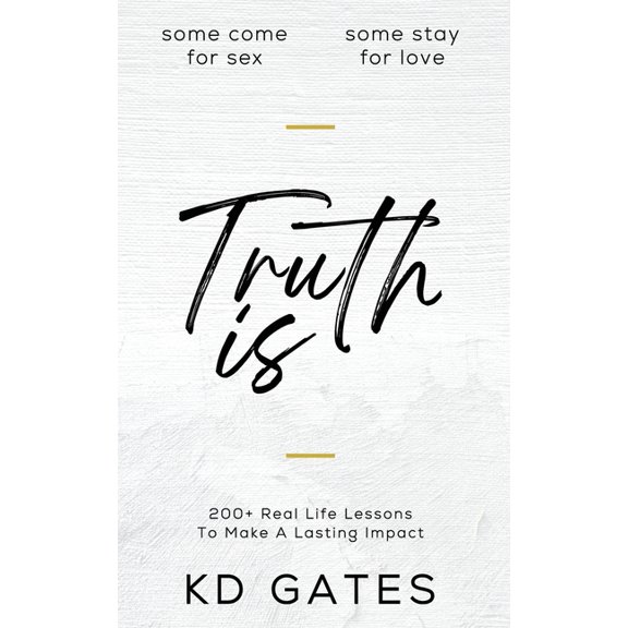 Truth Is: 200  Real Life Lessons To Make A Lasting Impact, (Paperback)