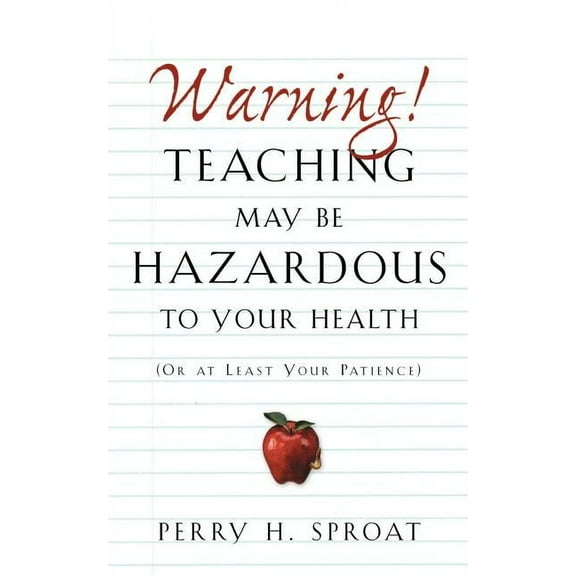 Warning!Teaching May Be Hazardous to Your Health, (Paperback)