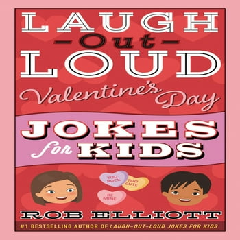 Rob Elliott; Anna Chernyshova Laugh-Out-Loud Jokes for Kids: Laugh-Out-Loud Valentine's Day Jokes for Kids : A Valentine's Day Book for Kids (Paperback)