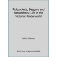 thumbnail image 1 of Pre-Owned Pickpockets, Beggars and Ratcatchers: Life in the Victorian Underworld (Hardcover) 1568525753 9781568525754, 1 of 1