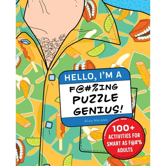 Hello, I'm a F@#%ing Puzzle Genius!: 100+ Activities for Smart as F@#% Adults, (Paperback)