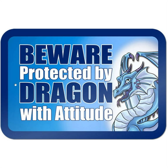 Beware Protected by Dragon with Attitude Sign