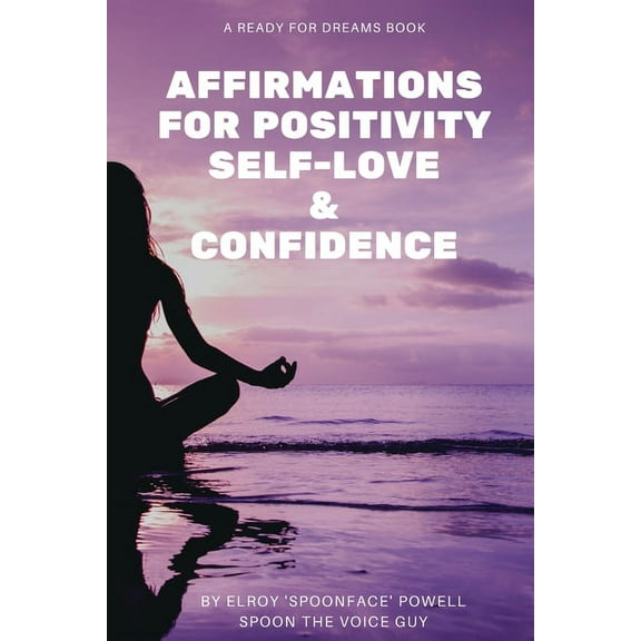 Affirmations for Positivity, Self-Love and Confidence, (Paperback)