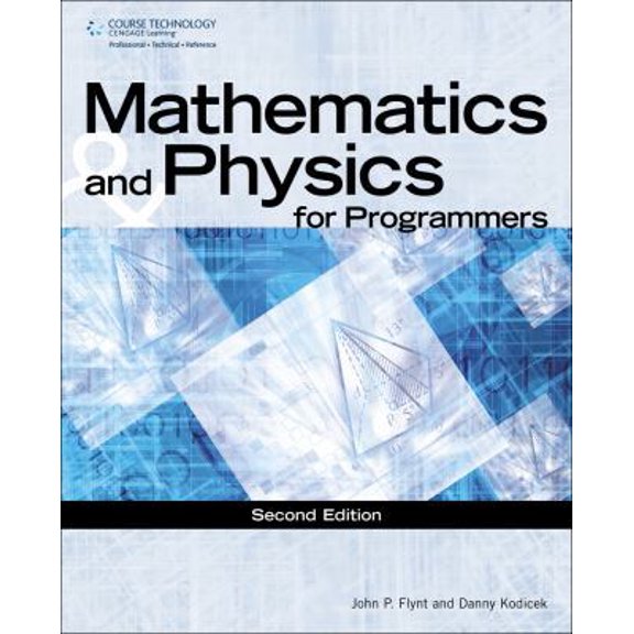 Pre-Owned Mathematics & Physics for Programmers (GAME DEVELOPMENT SERIES) (Paperback) 1435457331 9781435457331