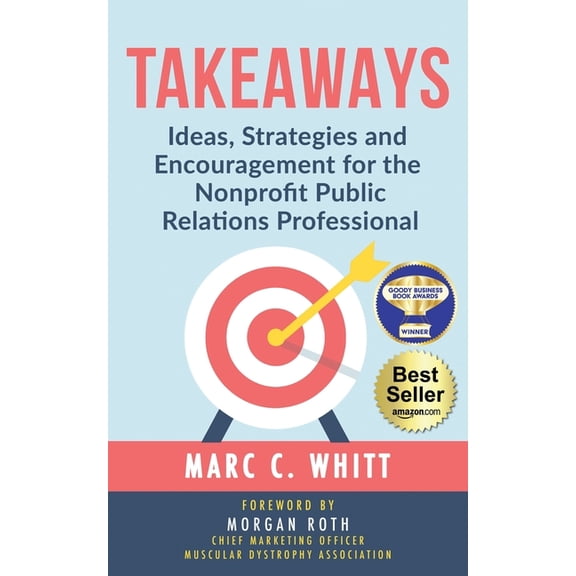 Takeaways: Ideas, Strategies and Encouragement for the Nonprofit Public Relations Professional, (Paperback)