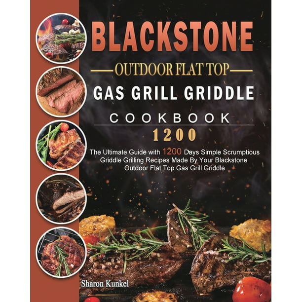 Gas Grill Griddle Cookbook 1200, Outdoor Flat Grill Recipes