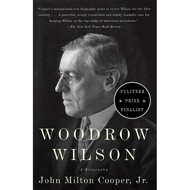 Woodrow Wilson A Biography Paperback Walmart Com Walmart Com