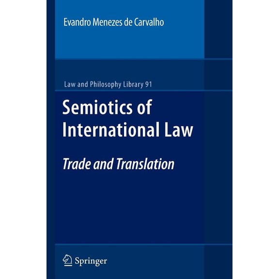Law and Philosophy Library Semiotics of International Law: Trade and Translation, Book 91, (Paperback)